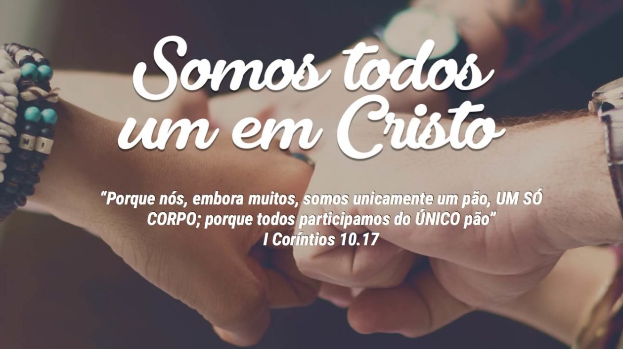 somos-todos-um-em-cristo-1260×707